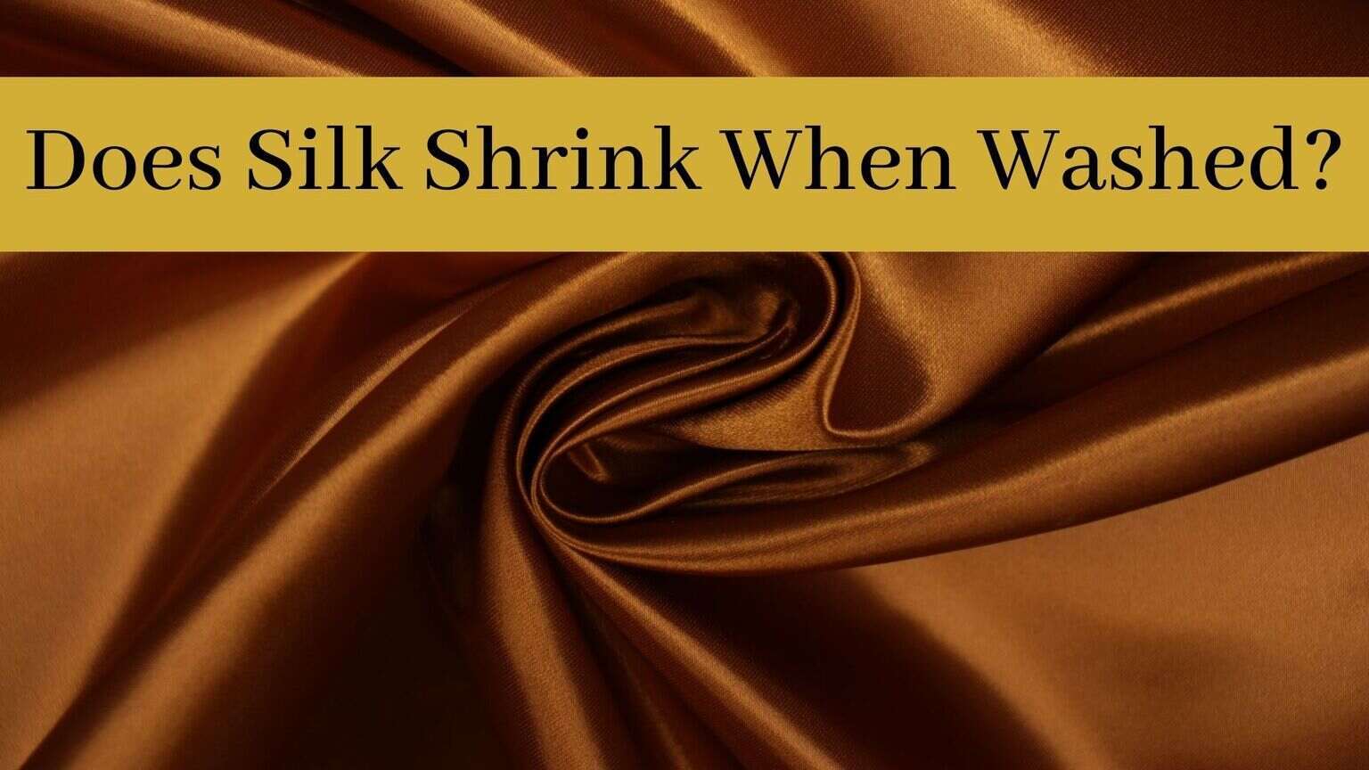 Does Silk Shrink When Washed? 1000 Kingdoms
